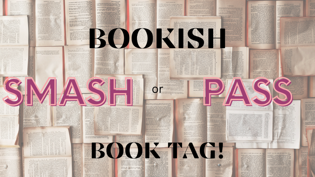 Bookish Smash Or Pass Book Tag – Leah's Books
